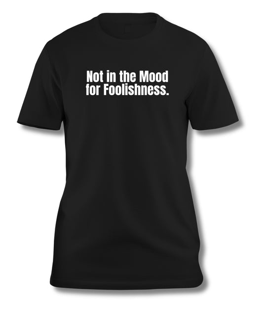 Not in the Mood Statement T-shirt