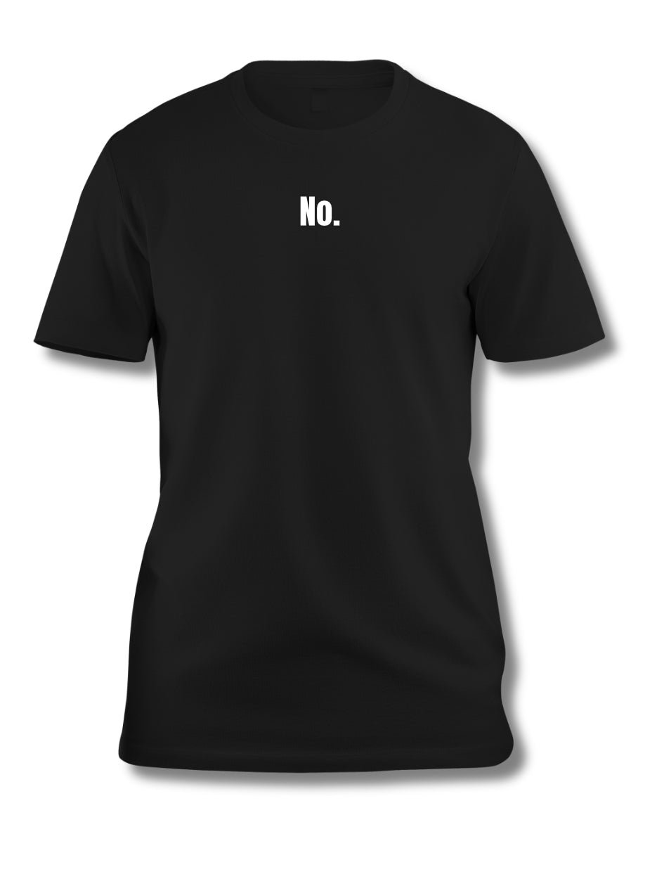 No is a Complete Sentence T-shirt