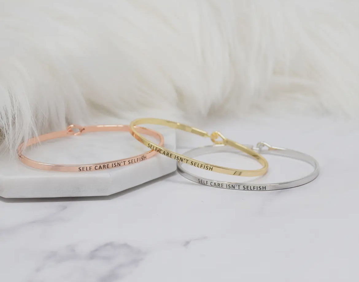 Motivational Inspirational Self care isn’t Selfish Bangle Bracelet